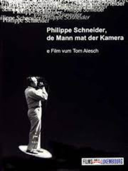 Philippe Schneider, Mann mat der Kamera